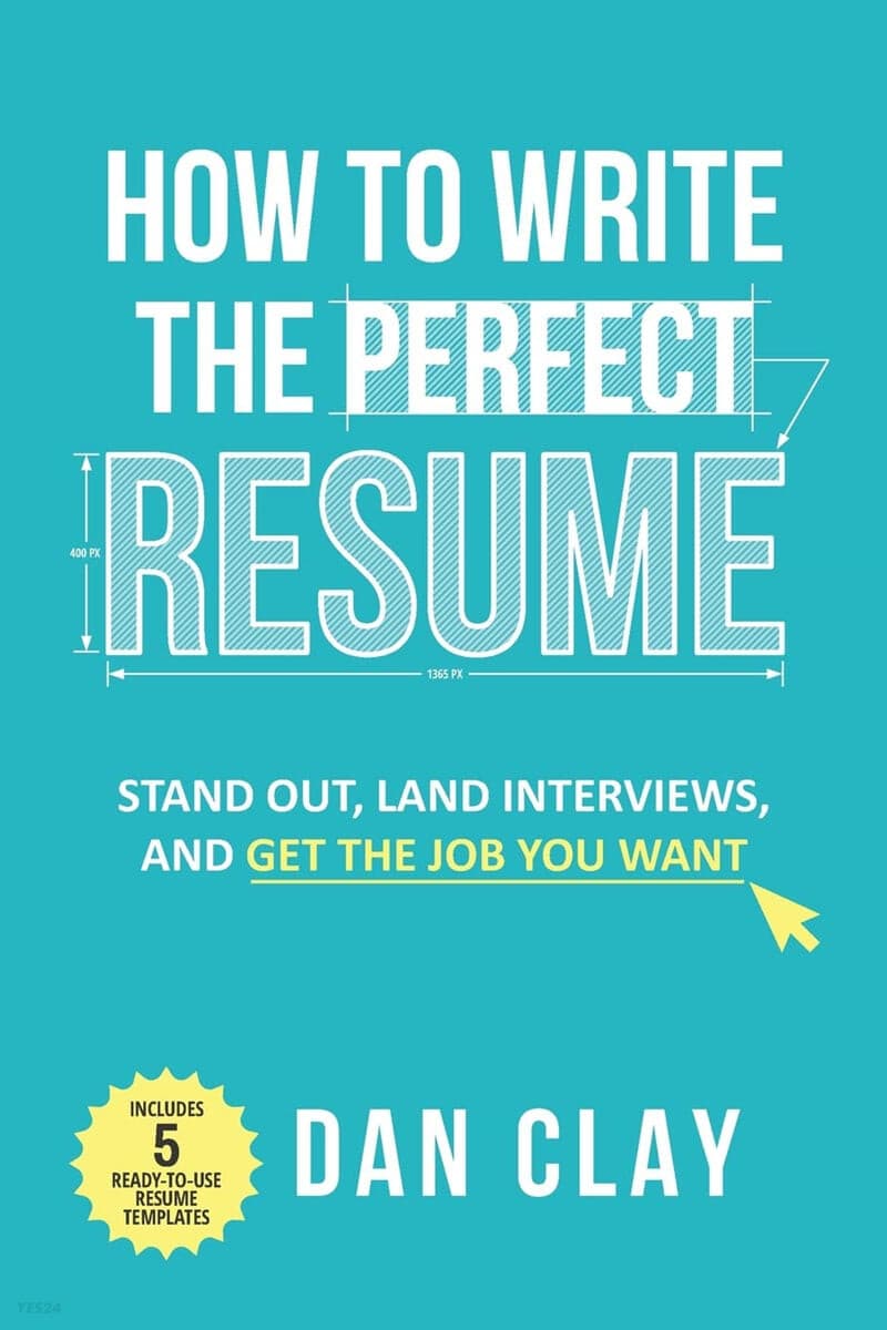 How to Write the Perfect Resume: Stand Out, Land Interviews, and Get the Job You Want (Stand Out, Land Interviews, and Get the Job You Want)