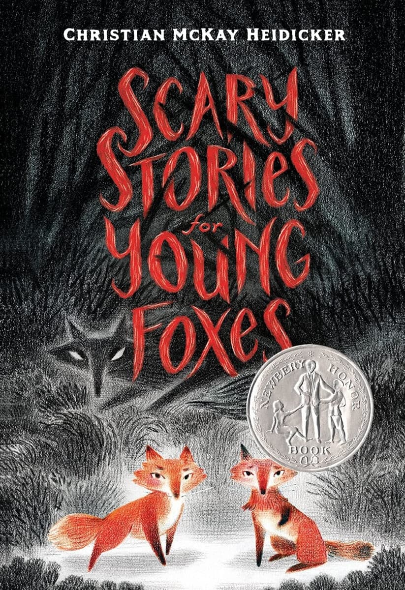 Scary Stories for Young Foxes : 2020 뉴베리 아너 수상작 (『어린 여우를 위한 무서운 이야기』원서)