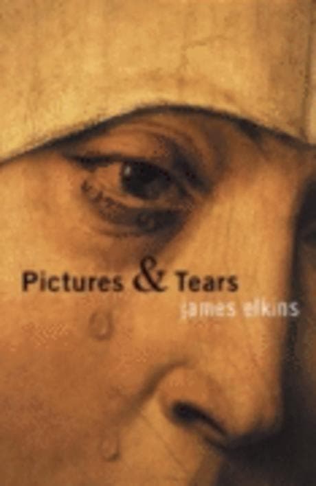 Pictures and Tears Paperback (A History of People Who Have Cried in Front of Paintings)