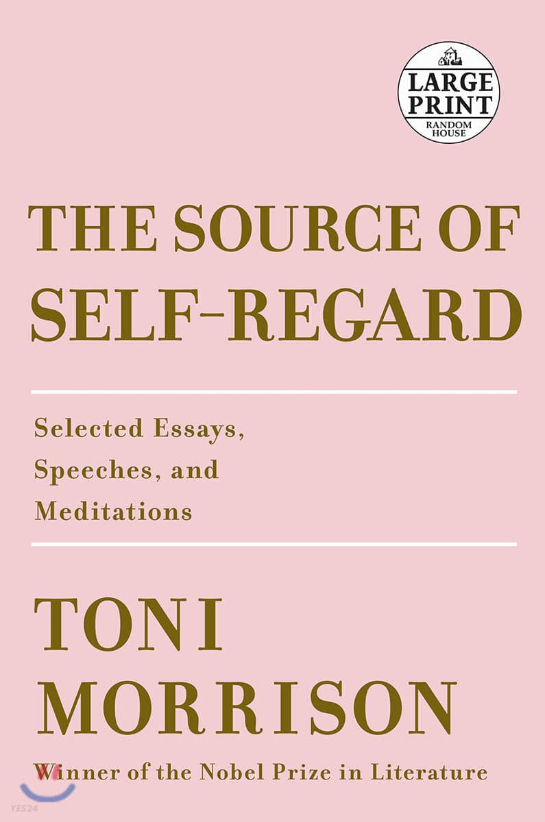 The Source of Self-Regard: Selected Essays, Speeches, and Meditations (Selected Essays, Speeches, and Meditations)