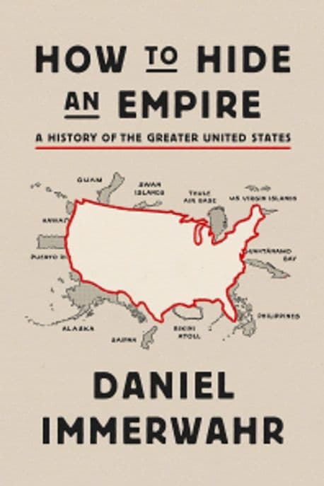 How to Hide an Empire 양장본 Hardcover (A History of the Greater United States)