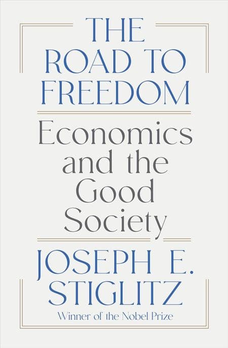 The Road to Freedom: Economics and the Good Society (Economics and the Good Society)